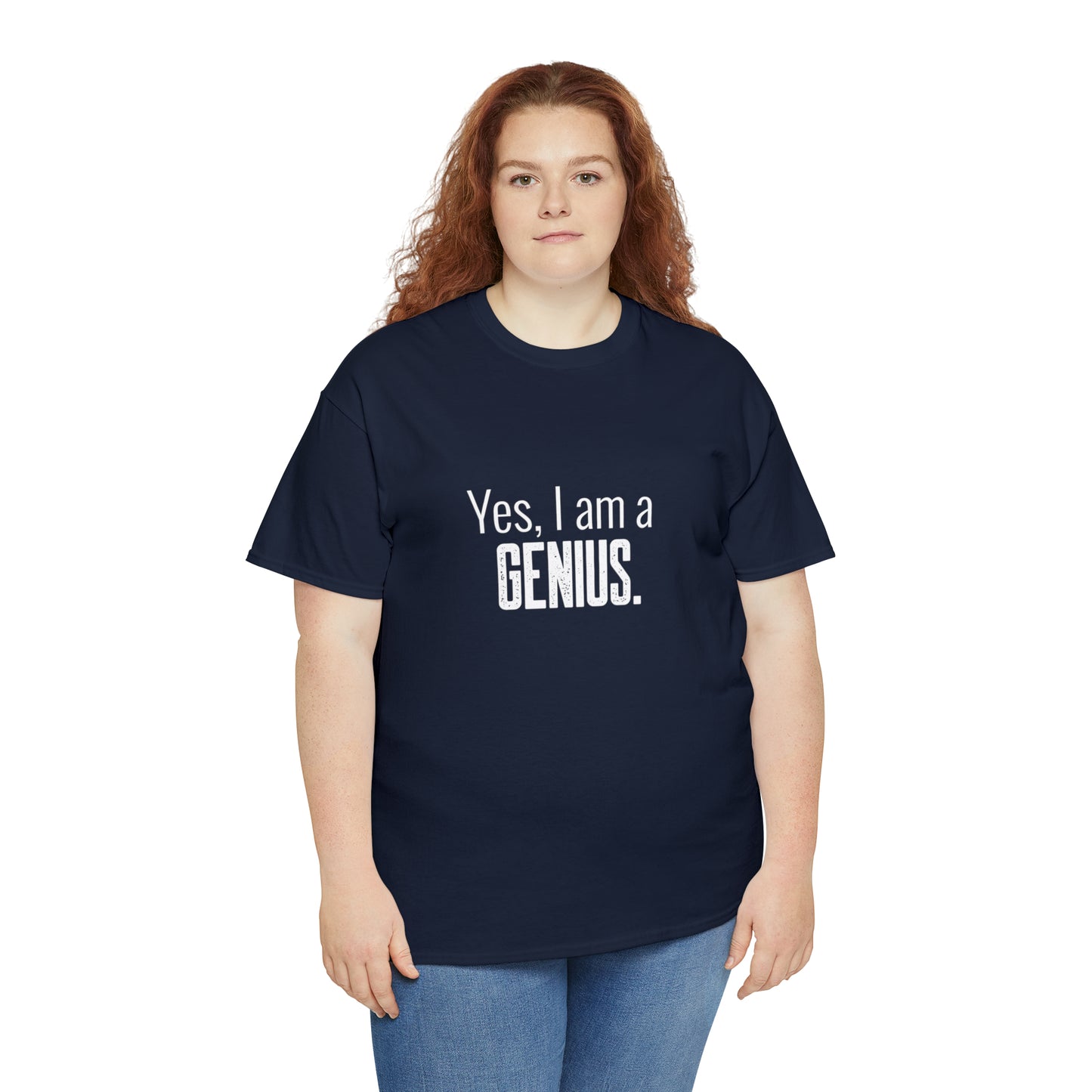 Yes I Am a Genius Shirt Adult Men Women T-Shirt Unisex Heavy Cotton Tee