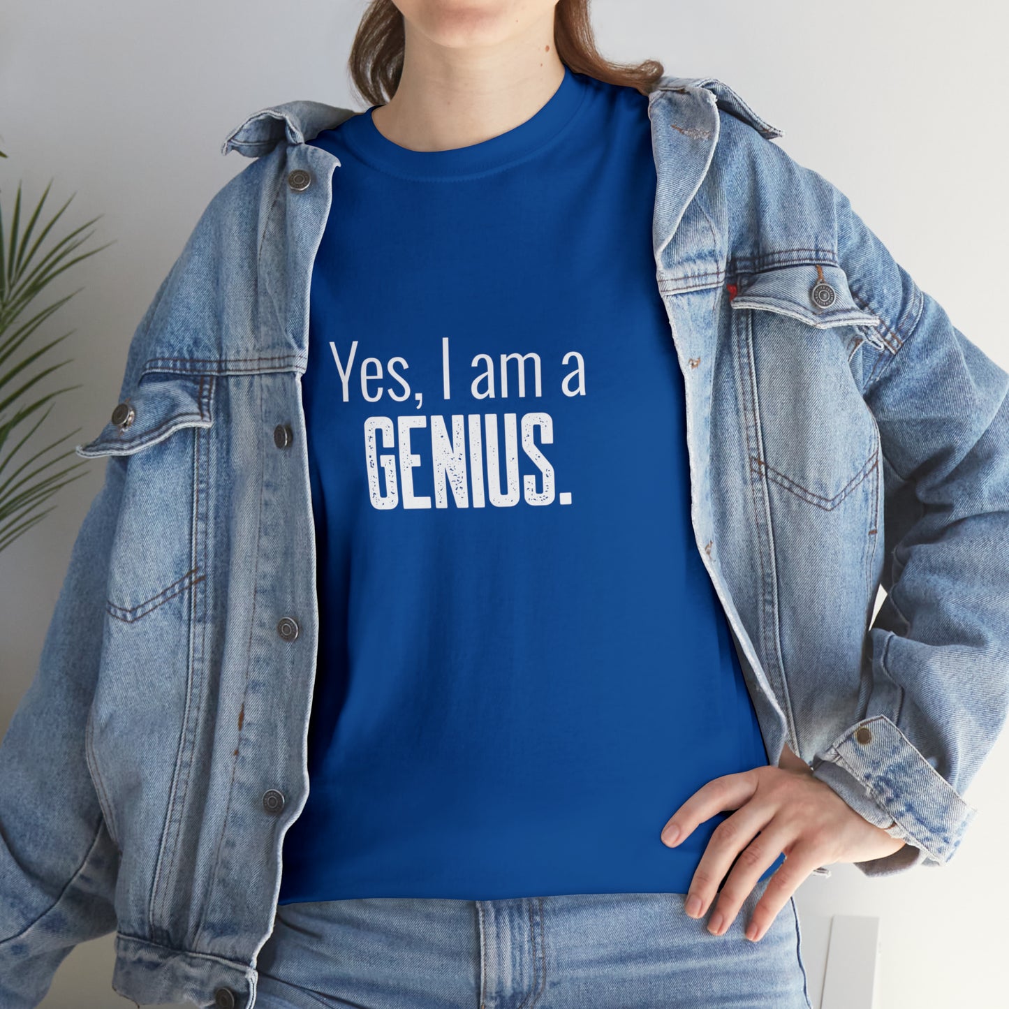 Yes I Am a Genius Shirt Adult Men Women T-Shirt Unisex Heavy Cotton Tee