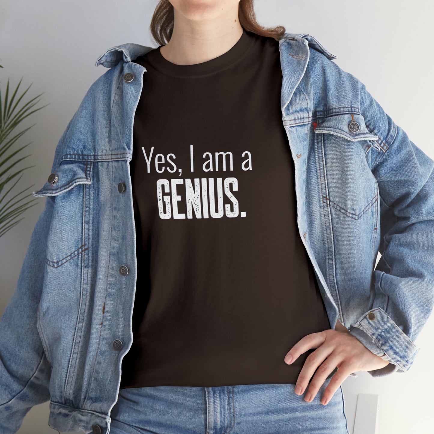 Yes I Am a Genius Shirt Adult Men Women T-Shirt Unisex Heavy Cotton Tee