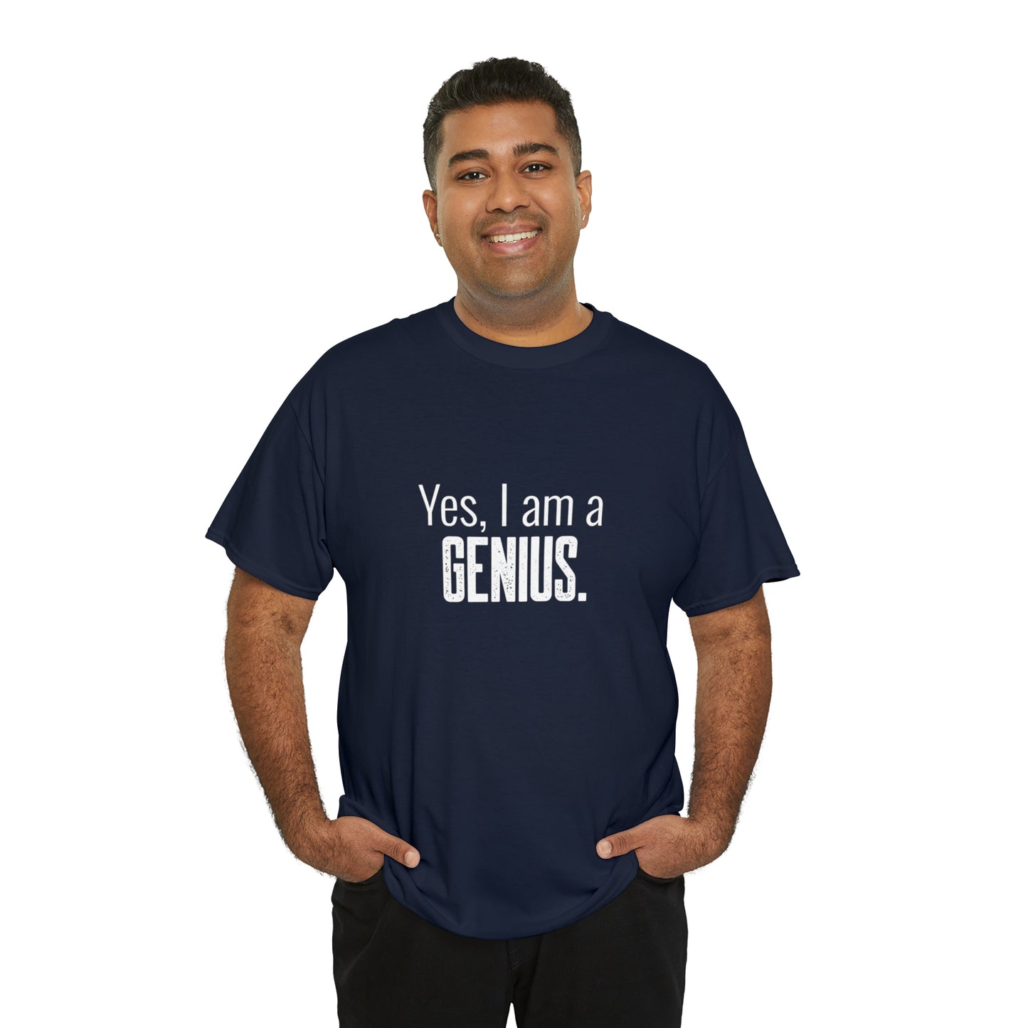 Yes I Am a Genius Shirt Adult Men Women T-Shirt Unisex Heavy Cotton Tee