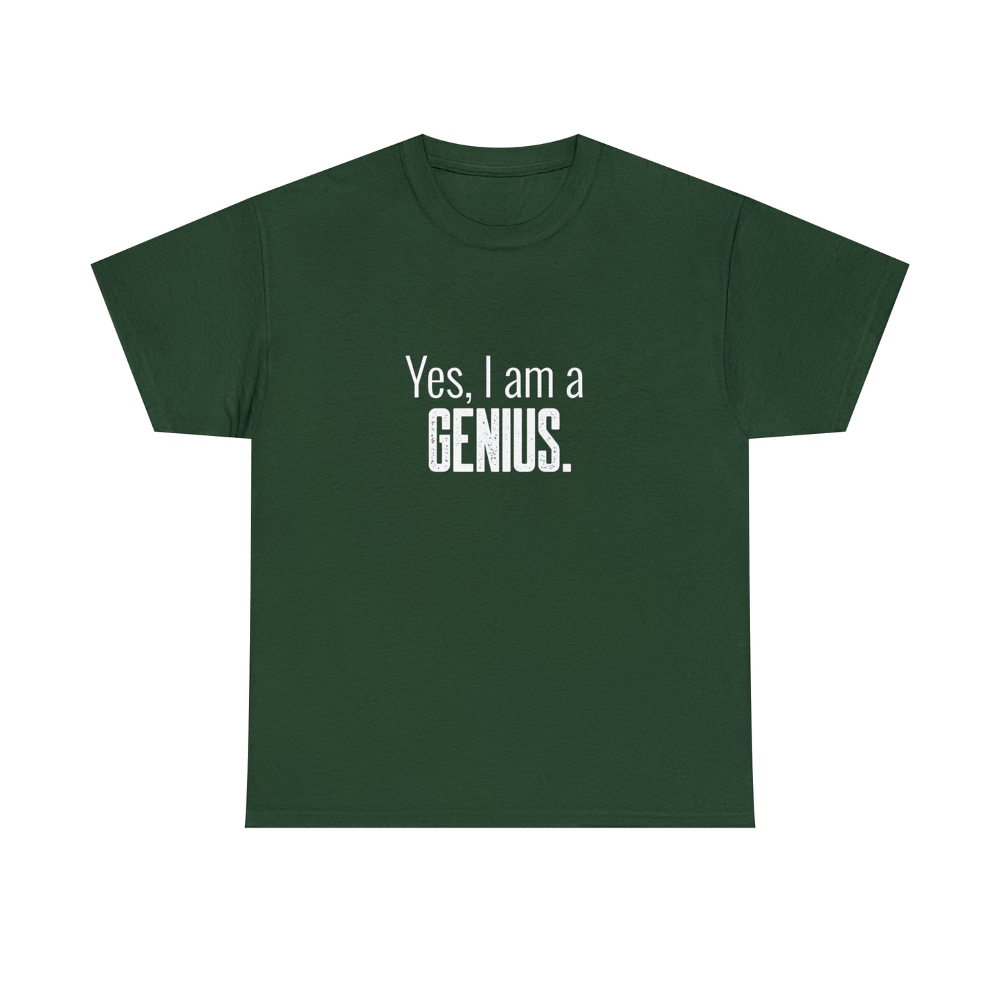 Yes I Am a Genius Shirt Adult Men Women T-Shirt Unisex Heavy Cotton Tee