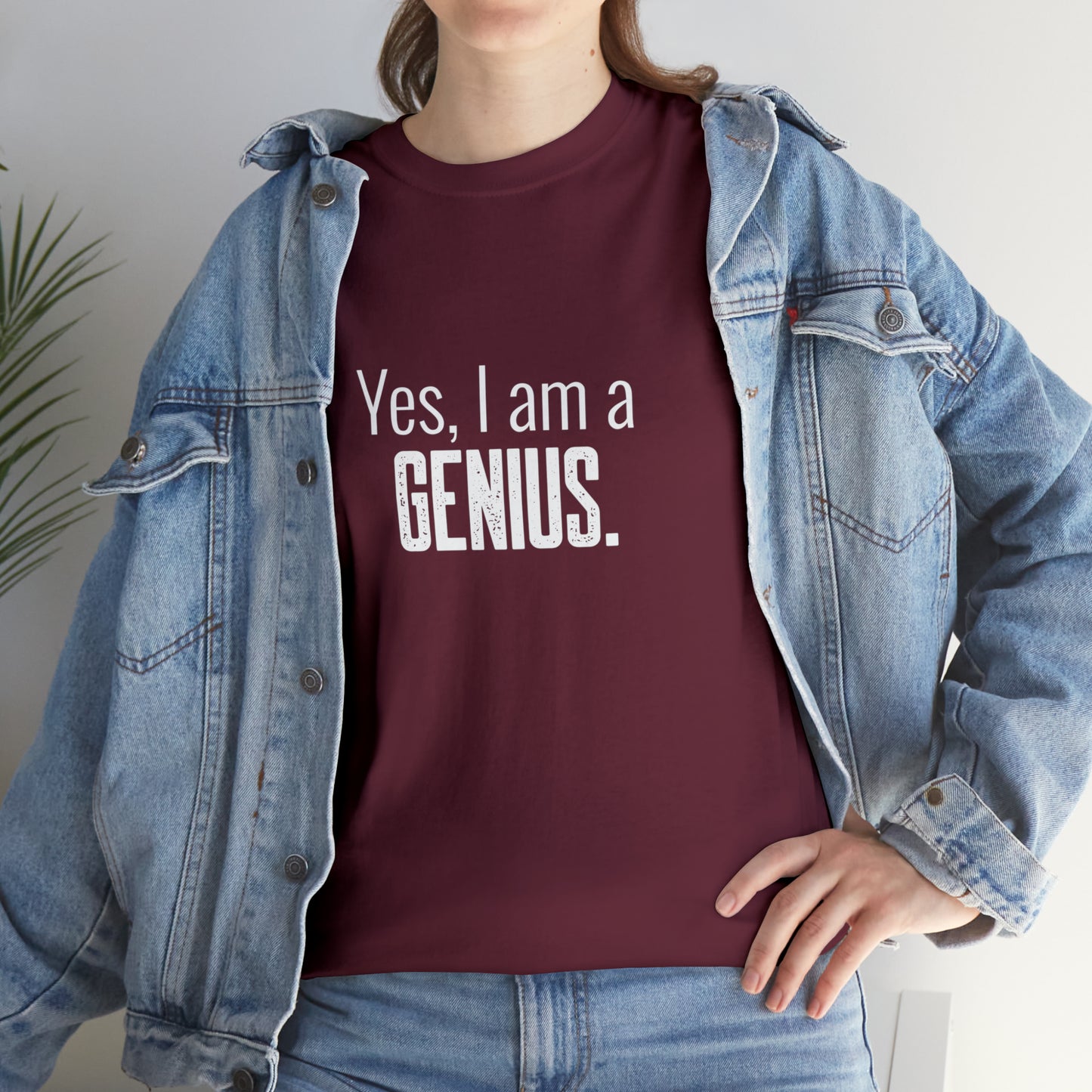 Yes I Am a Genius Shirt Adult Men Women T-Shirt Unisex Heavy Cotton Tee