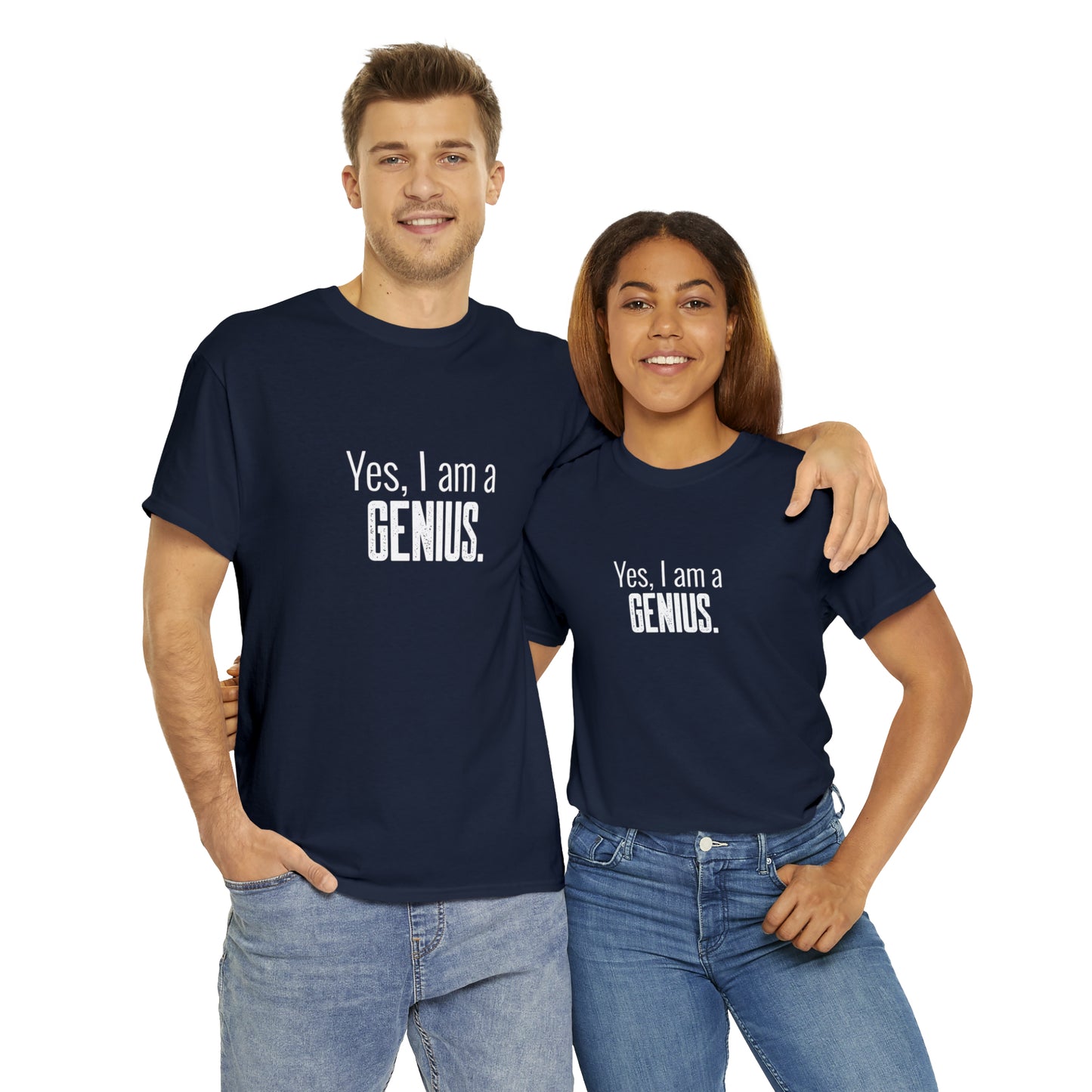 Yes I Am a Genius Shirt Adult Men Women T-Shirt Unisex Heavy Cotton Tee