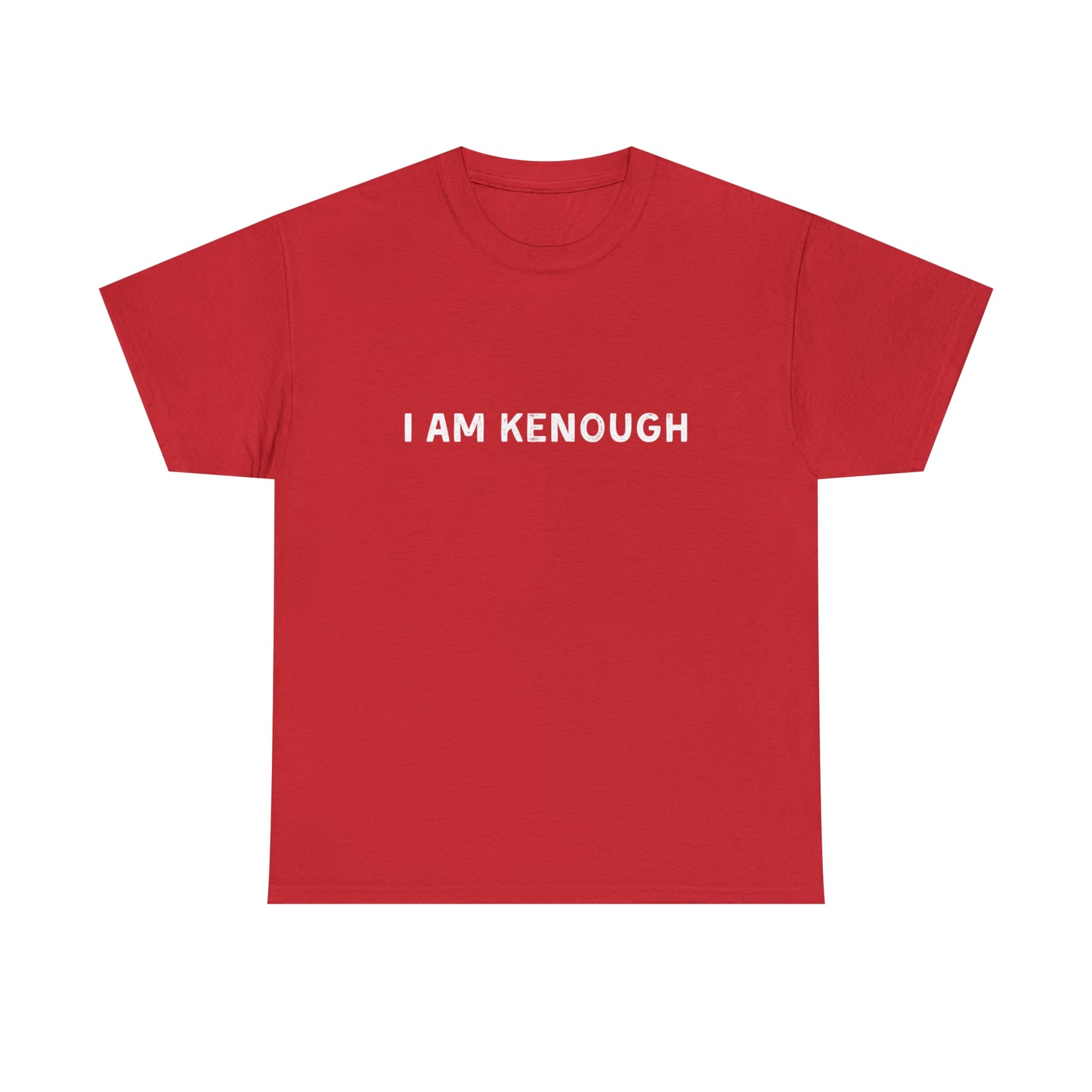 I Am Kenough T-Shirt Unisex Heavy Cotton Tee