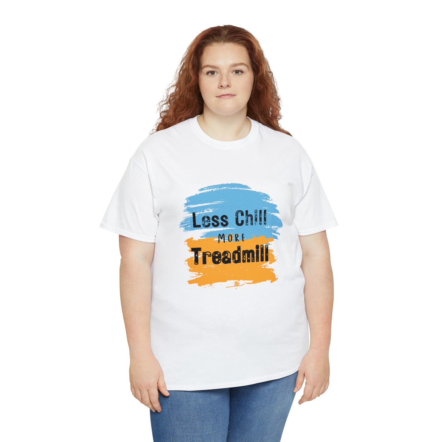 Less Chill More Treadmill Shirt Unisex T-Shirt Heavy Cotton Tee