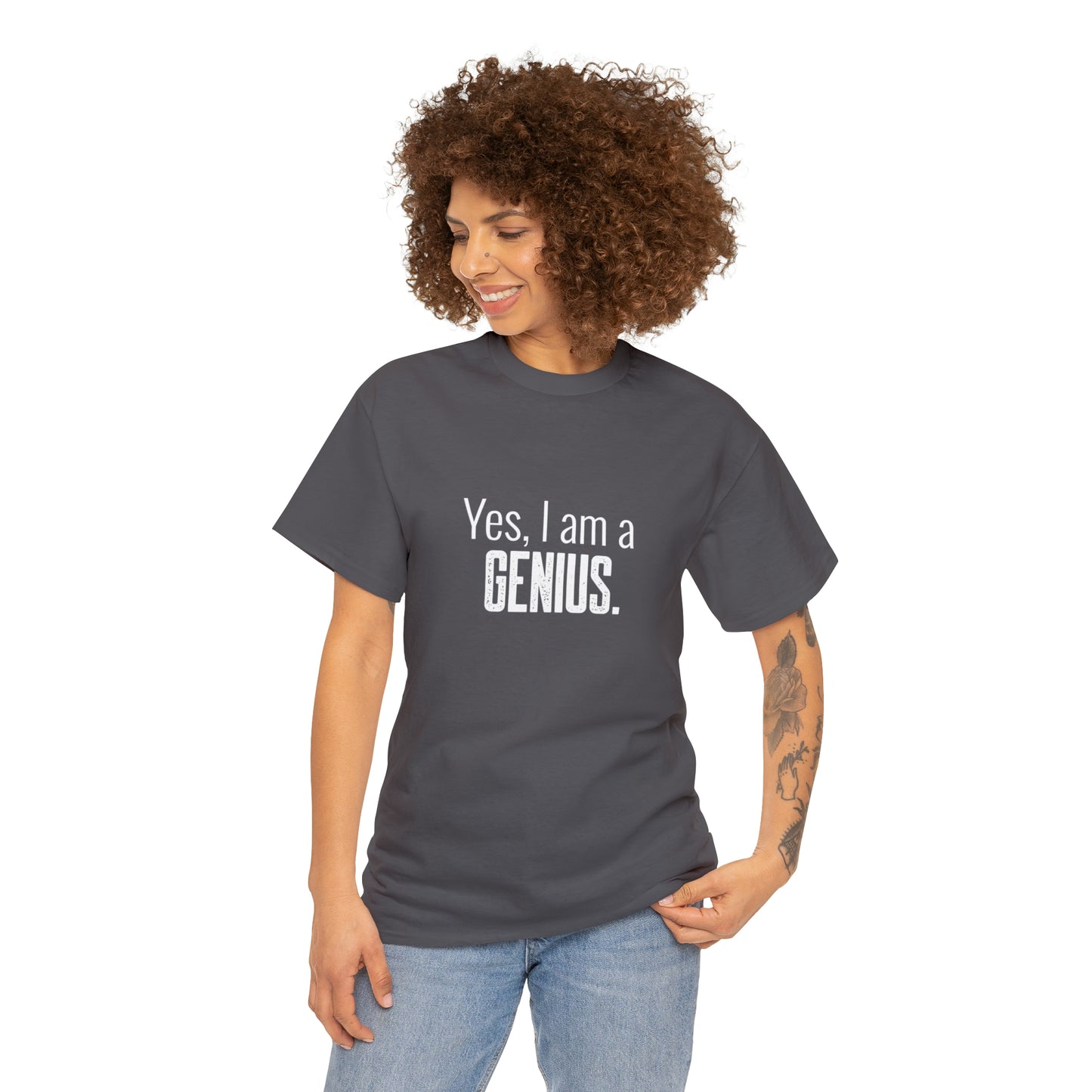 Yes I Am a Genius Shirt Adult Men Women T-Shirt Unisex Heavy Cotton Tee