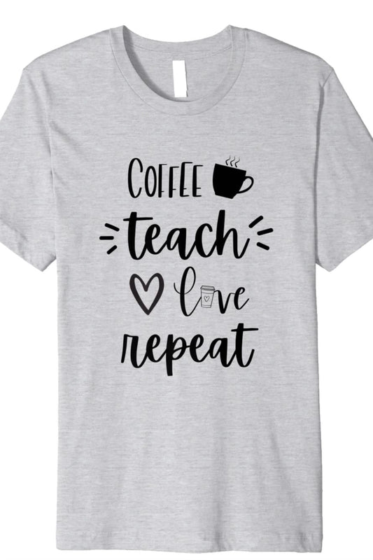 Coffee Teach Love Repeat Short Sleeve Premium T-Shirt